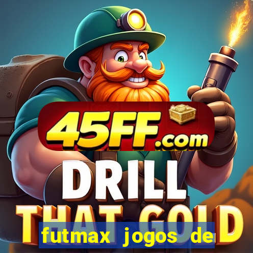 futmax jogos de hoje ao vivo